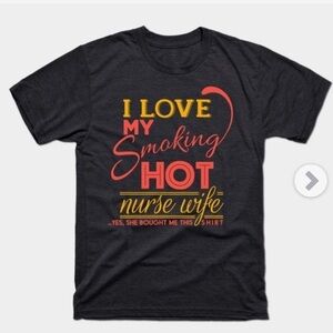 Hanes Comfort Soft Heavyweight Size 2XL “I Love My Smoking Hot Nurse Wife…”